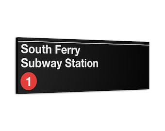 Letrero de la estación de metro de South Ferry: obra de arte en lienzo mate de 30,5 x 91,4 cm, 1 tren, póster del metro de Nueva York, arte de pared de la ciudad de Nueva York, decoración del metro de Nueva York