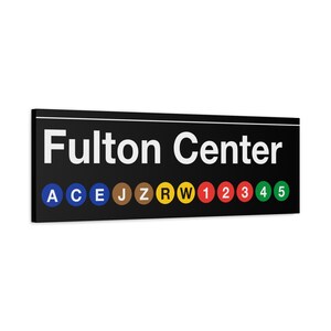 Fulton Center Subway Schild - Matte Leinwand Art Piece 12 "x 36 ", New York Subway Poster, NYC Wandkunst, NYC Subway Decor