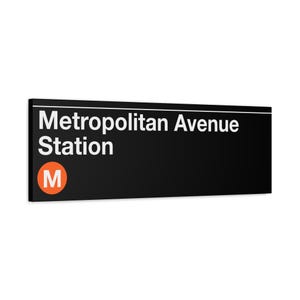Metropolitan Avenue Station Subway Sign - M train, 12&quot; x 36&quot; Matte Canvas Art, New York Print