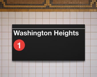 Washington Heights New York Neighborhood Themed Subway Station Sign - 1 train, Matte Canvas Art, New York Print