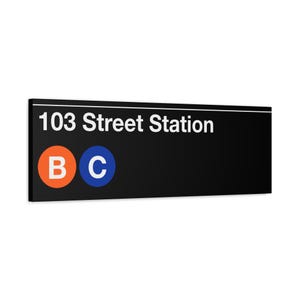 103 Street Station Subway Schild - B/C Zug, matte Leinwand 12 "x 36", New York Druck, NYC