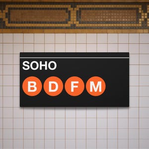 SOHO New York Neighborhood Themed Subway Station Sign - B/D/F/M train, Matte Canvas Art, New York Print