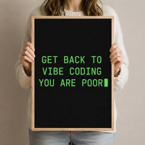 Programmer Gift | Funny Vibe Coding Poster, Sarcastic Coder Office Wall Art