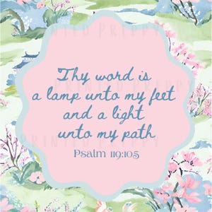 May include: A floral design with a pink, scalloped-edge center containing the text "Thy word is a lamp unto my feet and a light unto my path" and "Psalm 119:105". The background features a watercolor landscape.