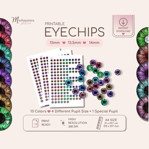 May include: Printable eyechips in various colors and sizes, including 13mm, 13.5mm, and 14mm. The image shows sheets of eyechips, loose eyechips, and examples of finished eyes. The text includes "Printable Eyechips," "Instant Download," and "High Resolution 300 DPI."