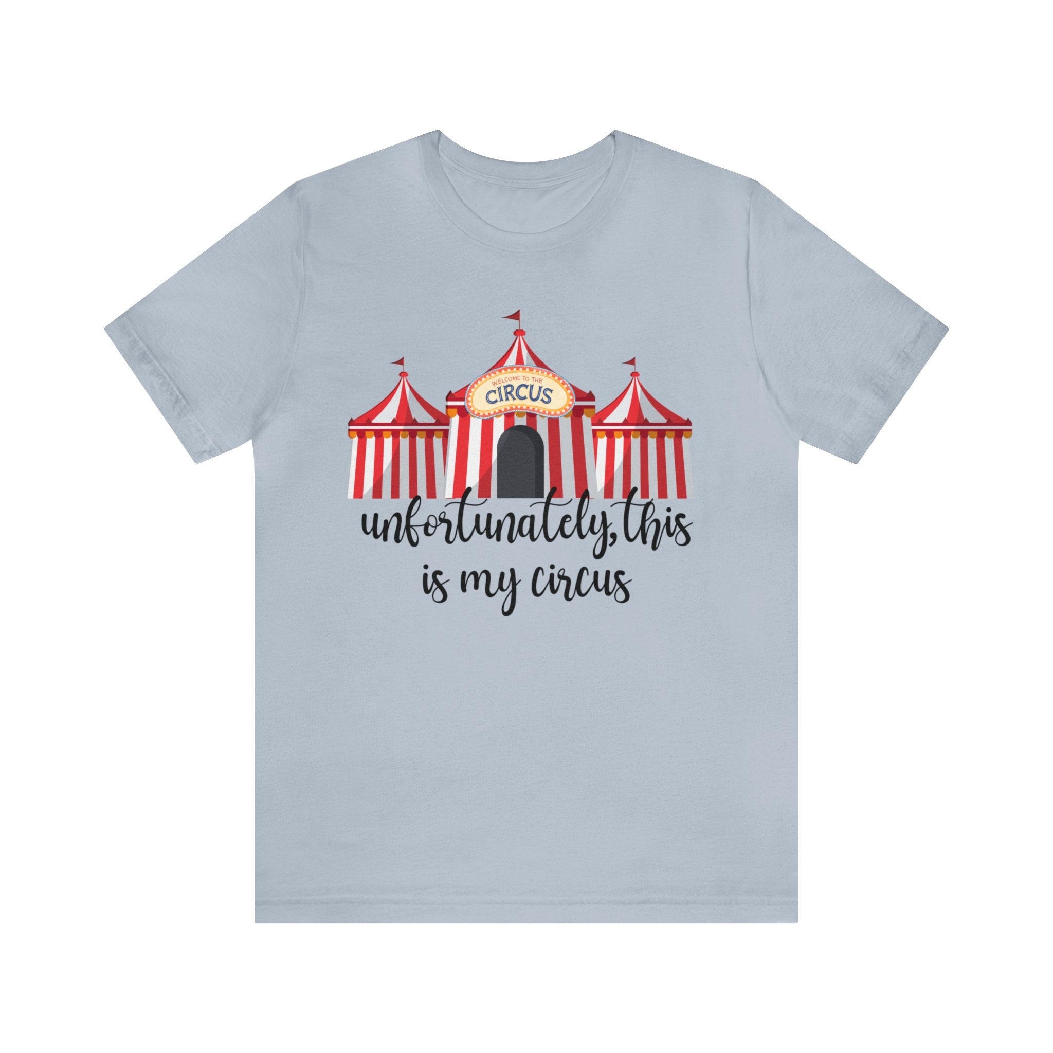 My Circus Unisex Jersey Short Sleeve Tee | Unfortunately This is