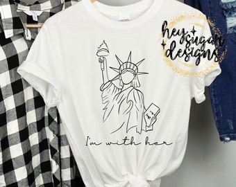 I&#39;m With Her Statue of Liberty PNG for Sublimation, Screenprint, Single Color, Black, One Color, Patriotic, Lady Liberty, Memorial Day