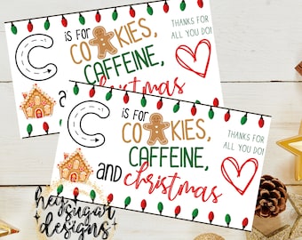 Christmas Teacher Gift Tags, C is for Cookies, Caffeine, and Christmas, Teacher Appreciation Tag, Printable Tag