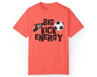 Big Kick Energy Comfort Colors Unisex Garment-dyed T-shirt