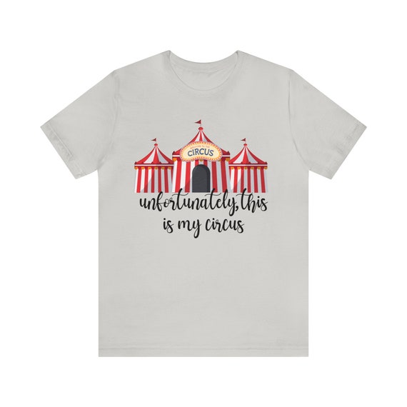 My Circus Unisex Jersey Short Sleeve Tee | Unfortunately This is