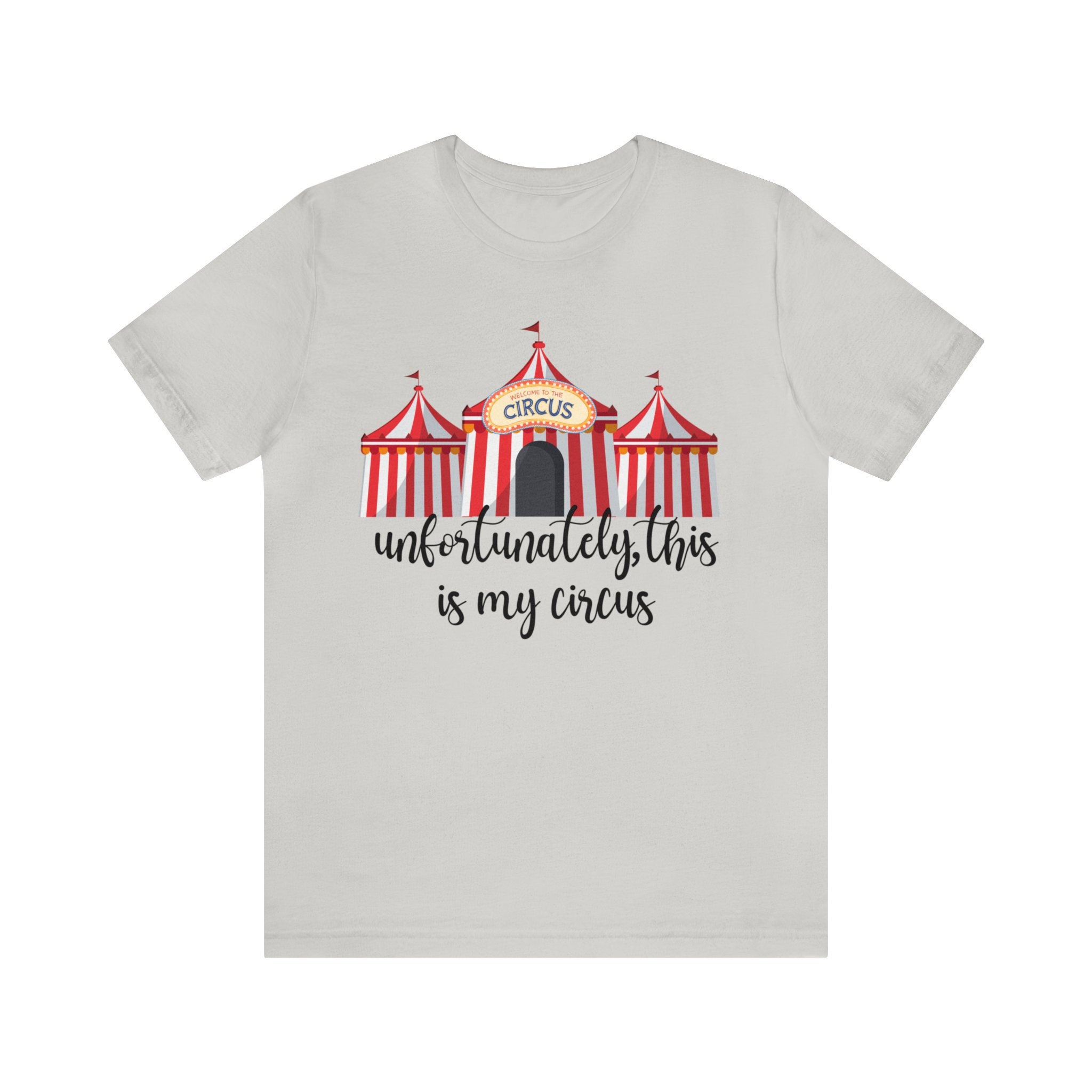 My Circus Unisex Jersey Short Sleeve Tee | Unfortunately This is