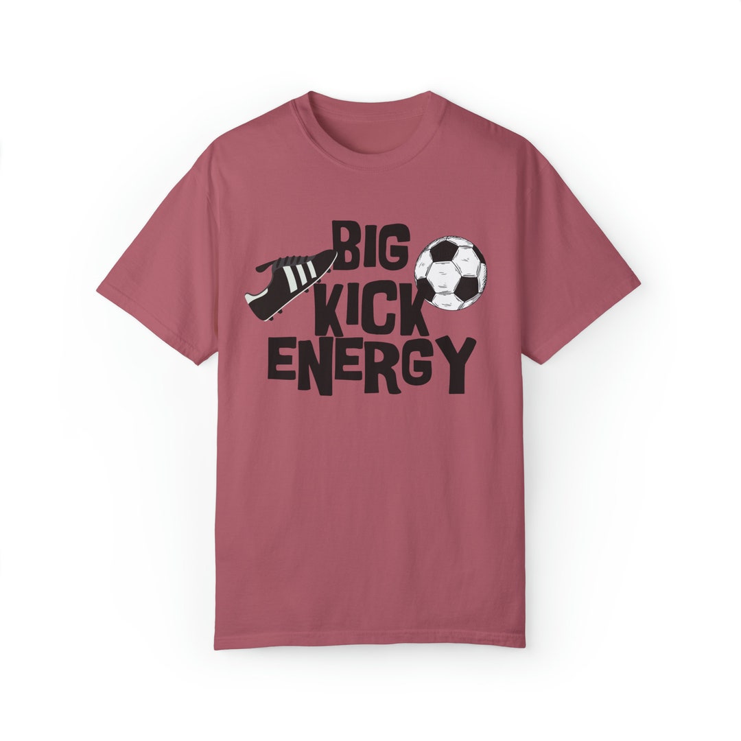 Big Kick Energy Comfort Colors Unisex Garment-dyed T-shirt