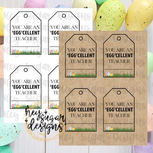 May include: Six printable gift tags with a brown background and black outlines. The tags feature the text "You are an 'Egg'cellent Teacher" with a line for a name and a graphic of green grass and colorful Easter eggs.
