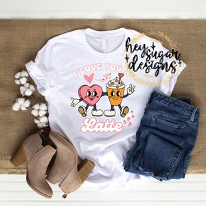 I Love You a Latte Valentine&#39;s Day PNG for Sublimation | Screenprint | DTF | Coffee | Valentine | Hearts | Retro Food