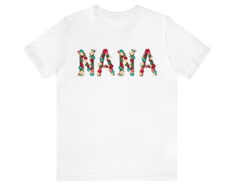 Nana Unisex Jersey Short Sleeve Tee | T-Shirt | Shirt | Floral | Flowers | Grandmother | Mother's Day