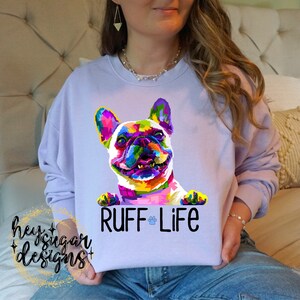 Ruff Life Rainbow French Bulldog Frenchie Dog Paw Print PNG for Sublimation Screenprint