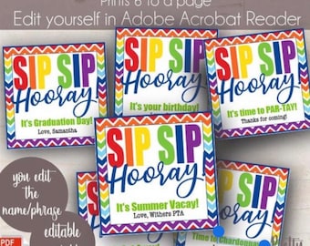May include: Six printable gift tags with a rainbow chevron pattern and the text "Sip Sip Hooray!" in a blue font. Each tag has a different occasion, such as "It's Graduation Day!" or "It's your birthday!" The tags are editable in Adobe Acrobat Reader.