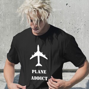 Plane Addict Unisex Tee, Aircraft Pilot Gift, Airplane Lover Shirt, Aviation Enthusiast Top, Pilot Dad Present