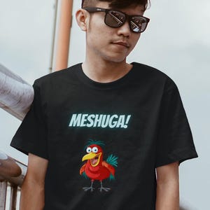 Meshuga Yiddish Crazy Bird Unisex Tee, Short Sleeve Shirt, Unisex Jersey Top, Funny Jewish T-Shirt, Yiddish Slogan Tee