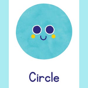 May include: A flashcard featuring a smiling, light blue circle with eyes and a mouth. The word "Circle" is written in dark blue below the shape. The background is light blue.