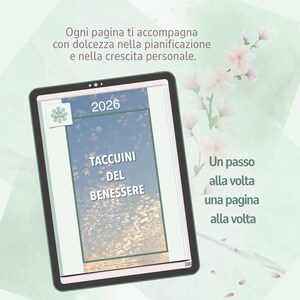 May include: A digital tablet displays a planner titled "Taccuini Del Benessere" for 2026. The image features soft colors, with text in Italian. The background includes floral accents and text in Italian.