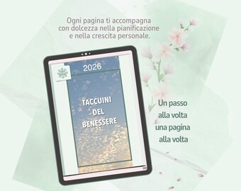 May include: A digital tablet displays a planner titled "Taccuini Del Benessere" for 2026. The image features soft colors, with text in Italian. The background includes floral accents and text in Italian.
