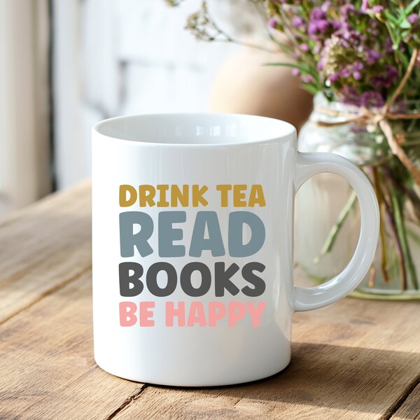 Drink Tea Read Books Be Happy Mug, Tea Drinker Gift, Tea Lover Gift, Book Lover Mug, Gift For Teacher, End of School Year, Librarian Gift