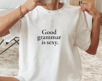 Camiseta "La buena gramática es sexy", regalo sarcástico para mujeres