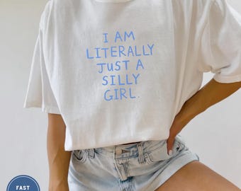 Silly Girl Graphic Tee: Bequemes Baumwoll T-Shirt, Sweatshirt & Hoodie