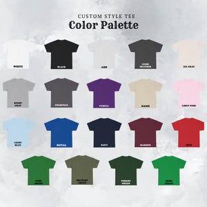 May include: Color palette for custom style t-shirts.  The color options include white, black, ash, dark heather, ice gray, sport gray, charcoal, purple, sand, light pink, light blue, royal, navy, maroon, red, turf green, military green, forest green, and Irish green.
