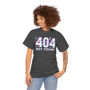 404 Not Found Unisex Heavy Cotton Tee, Trendy Graphic Shirt, Casual Everyday Wear, Gift for Tech Lovers, Unisex Tee image 4
