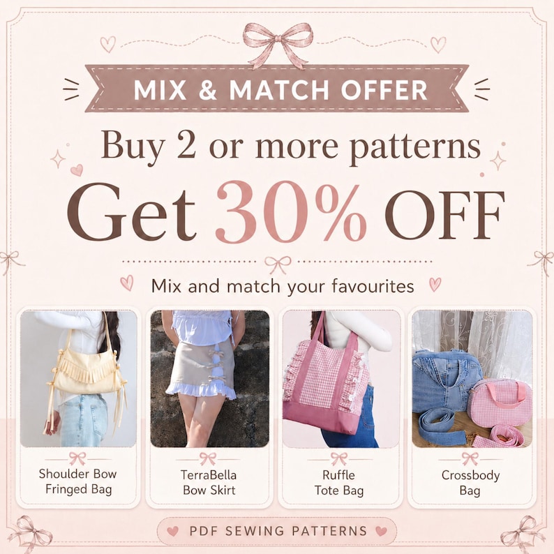 May include: A promotional graphic for PDF sewing patterns featuring the text MIX & MATCH OFFER Buy 2 or more patterns Get 30% OFF. It displays four items: a cream fringed shoulder bag, a beige bow skirt, a pink ruffle tote bag, and a denim crossbody bag.