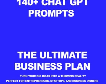 The Ultimate Business Plan Blueprint: 140+ AI-Powered Prompts for Entrepreneurs & Startups