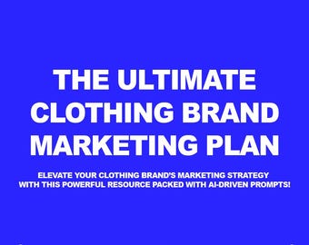 Clothing Brand Marketing Blueprint – AI Marketing Prompts