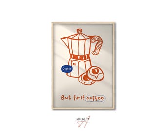 May include: A framed print featuring a coffee-themed illustration. The artwork depicts a coffee maker, two cookies, and the phrase "But first coffee." The color palette includes shades of orange and beige, with a blue circle that says "Coffee".