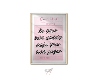 May include: A pink and white guest check with the text "Be your own daddy make your own sugar" and "Thank you!" printed on it.