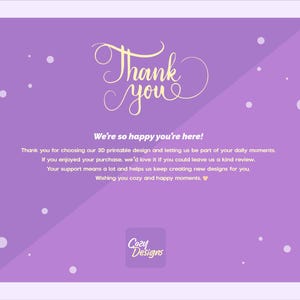 May include: A purple card with the words "Thank you" in elegant script. The card also includes the text "We're so happy you're here!" and a message of appreciation. The Cozy Designs logo is in the bottom corner.