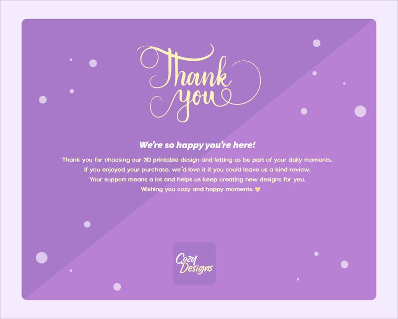 May include: A purple card with the words "Thank you" in elegant script. The card also includes the text "We're so happy you're here!" and a message of appreciation. The Cozy Designs logo is in the bottom corner.