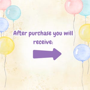 May include: A light beige background with a purple arrow pointing to the right. The text "After purchase you will receive:" is written in purple text. There are watercolor balloons in the background in shades of blue, yellow, and pink.