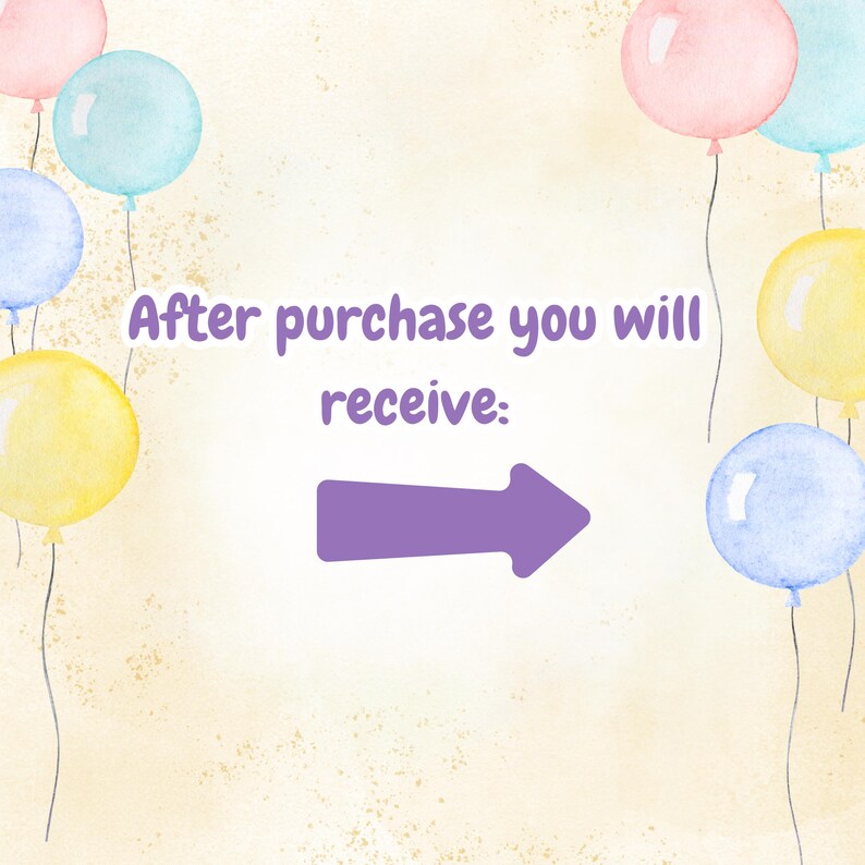 May include: A light beige background with a purple arrow pointing to the right. The text "After purchase you will receive:" is written in purple text. There are watercolor balloons in the background in shades of blue, yellow, and pink.
