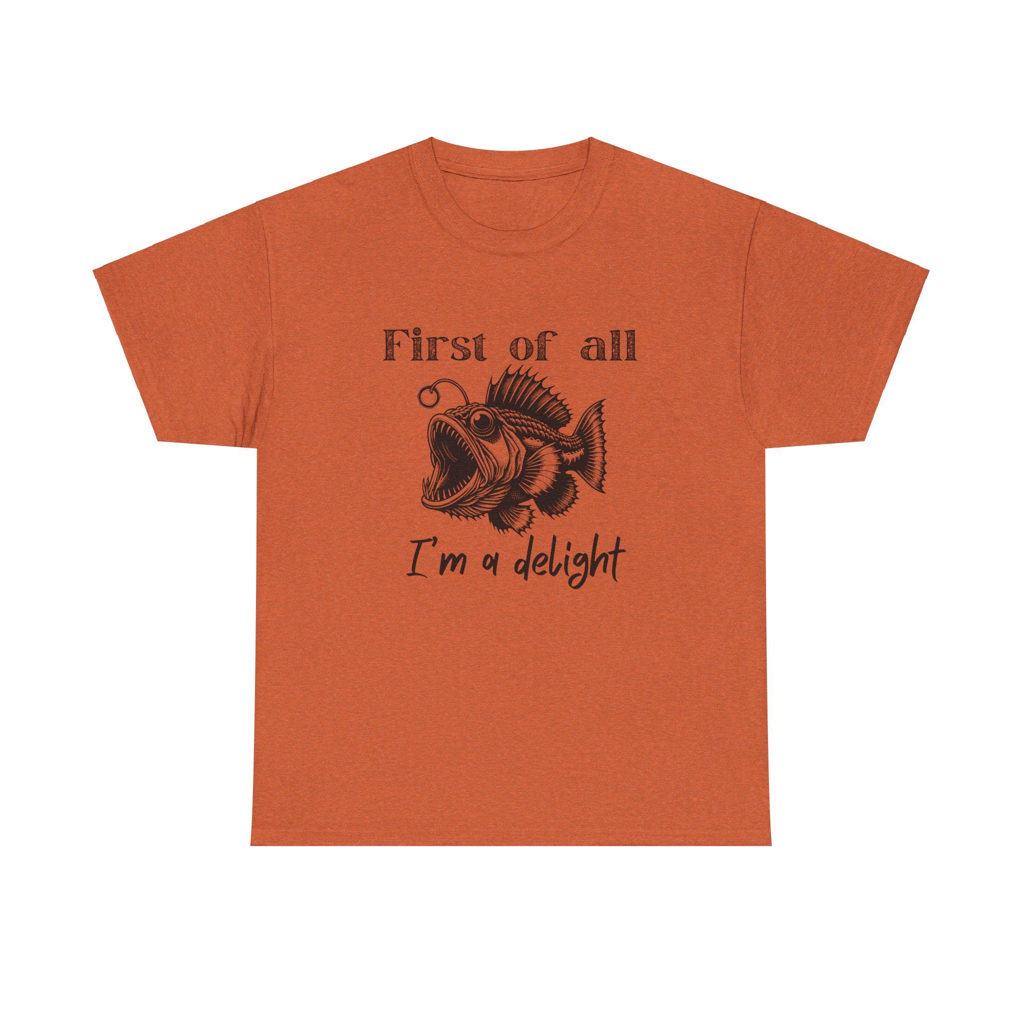 First of All I'm A Delight Angler Fish Shirt, Cute Funny Tee
