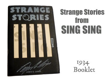 Strange Stories from Sing Sing. Vintage Rare Booklet. True Stories from the Warden of Sing Sing Prison.1934 First Edition
