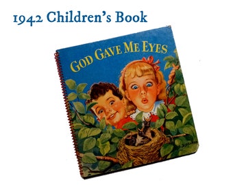Classic Children's Picture Book. Title: God Gave Me Eyes. First Edition 1942.