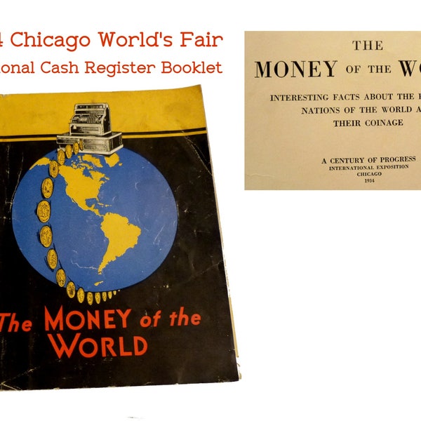 Money of the World Booklet. 1934 World's Fair (Chicago Century of Progress) Advertising Premium / Give-away from National Cash Registers.