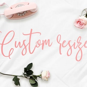 May include: A white background with the text "Custom Resize" written in pink cursive script. There are pink roses and a pink rotary phone on the background.