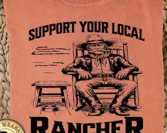 Support Your Local Rancher Comfort Colors Tee