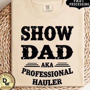 Professional Hauler Dad Shirt: Comfort Colors Stock Show Tee