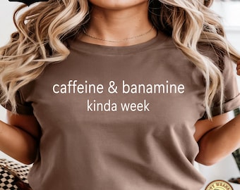 Funny Western Comfort Colors Shirt: Caffeine And Banamine Kinda Week Tee