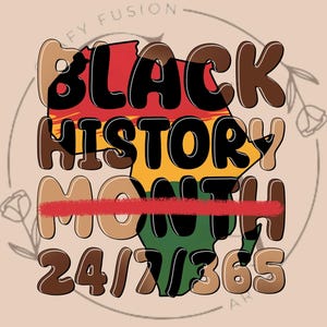Black History 24/7 365 Png, Black History Month PNG, Sublimation Design ...