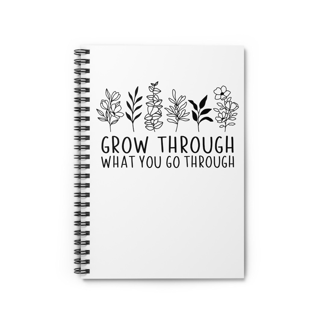 Spiral Notebook - Grow Through What You Go Through, Ruled Line Journal ...